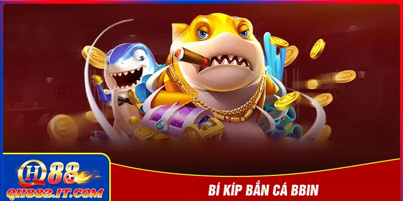 Bí kíp bắn cá BBIN - Mẹo hay mọi tân thủ cần biết