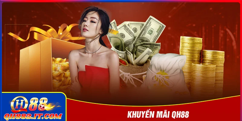 Khuyến mãi QH88 - Ưu đãi hấp dẫn, cập nhật nhanh cho mọi bet thủ