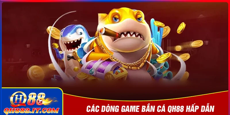 Tổng hợp những dòng game bắn cá phổ biến hiện nay